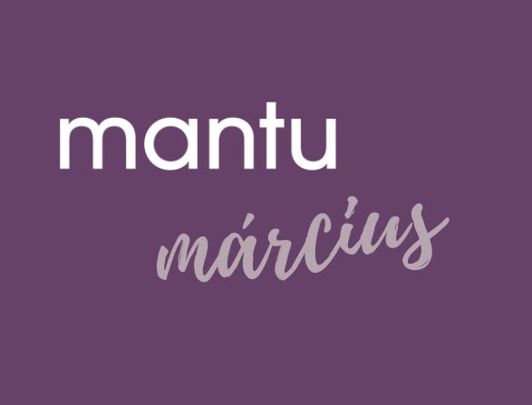 Márciusi Mantu hírek