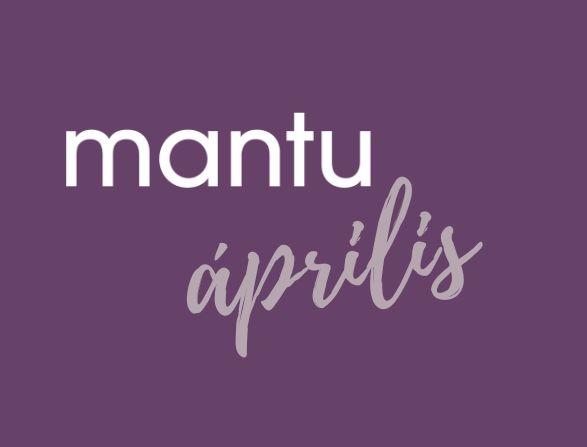 Mantu áprilisi hírek