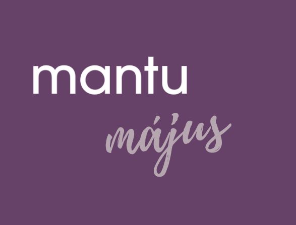 Mantu májusi hírek